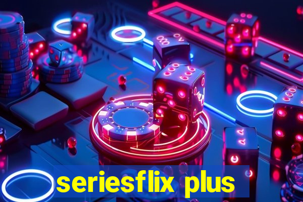 seriesflix plus